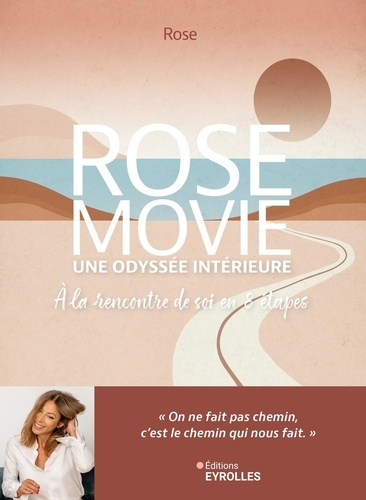 rose-rose-movie-votre-odyssee-interieure-a-la-rencontre-de-soi-en-8-etapes_0