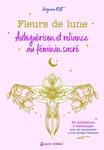 rott-virginie-3b-geliot-delphine-charlotte-fleurs-de-lune-autoguerison-et-reliance-au-feminin-sacre_0