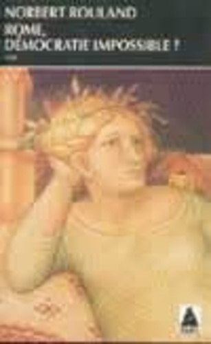 rouland-norbert-rome-democratie-impossible-les-acteurs-du-pouvoir-dans-la-cite-romaine-essai_0