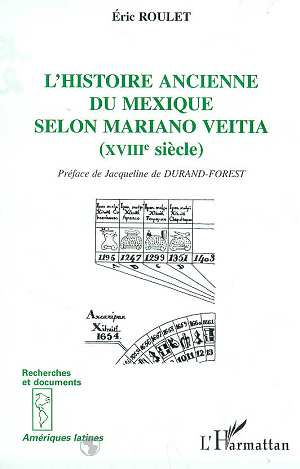 roulet-eric-l-histoire-ancienne-du-mexique-selon-mariano-veitia-xviiie-siecle_0