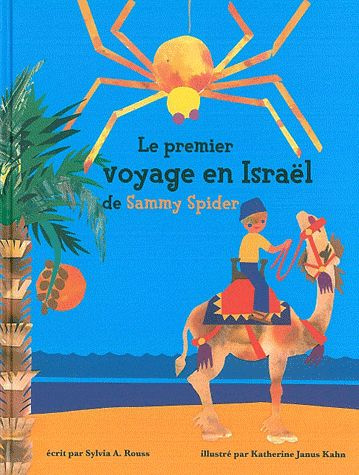 rouss-sylvia-3b-janus-kahn-katherine-le-premier-voyage-en-israel-de-sammy-spider-les-cinq-sens_0