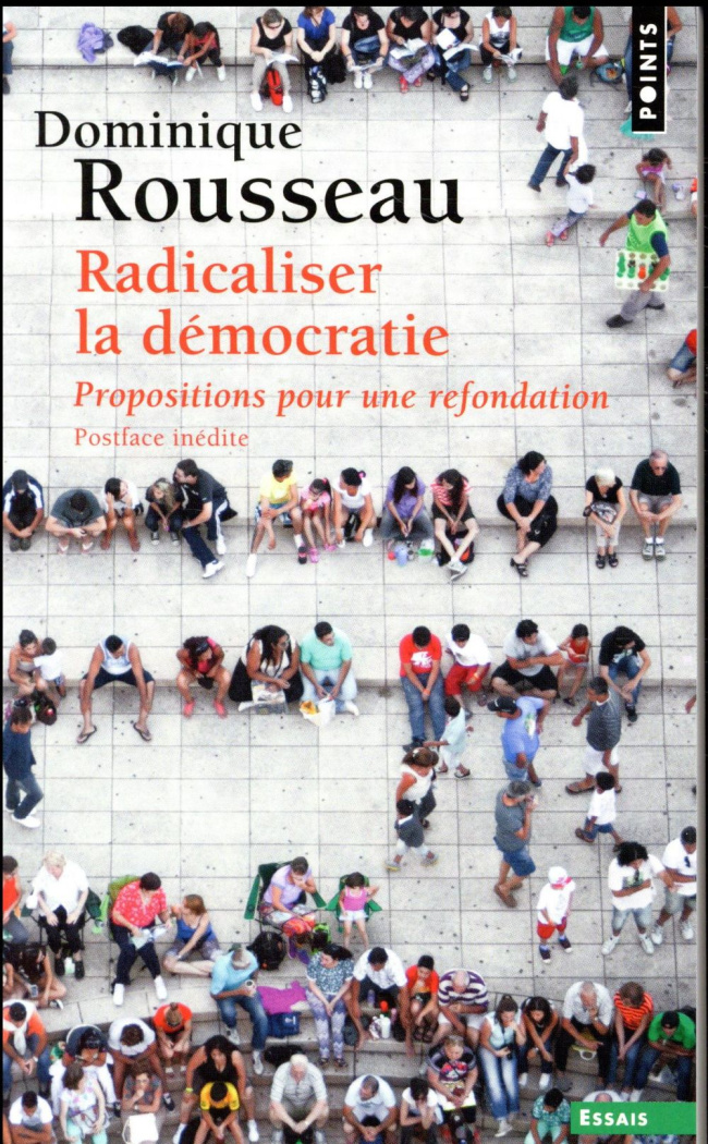 rousseau-dominique-radicaliser-la-democratie-propositions-pour-une-refondation_0