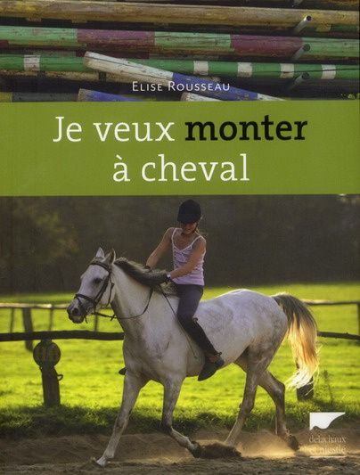 rousseau-elise-3b-segard-thierry-3b-le-bris-yann-je-veux-monter-a-cheval_0