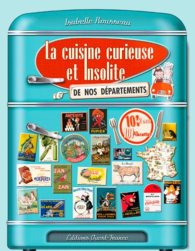 rousseau-isabelle-la-cuisine-curieuse-et-insolite-de-nos-departements_0