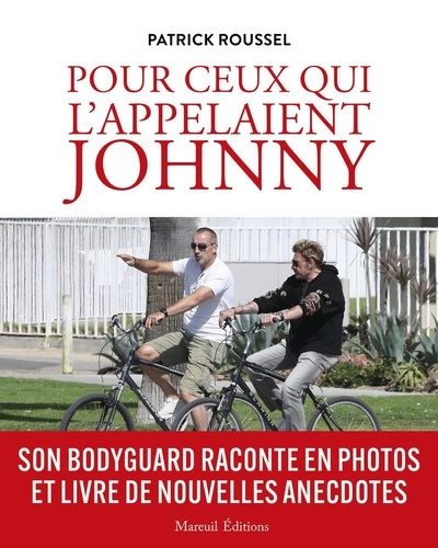 roussel-patrick-pour-ceux-qui-l-appelaient-johnny-son-bodygard-raconte-en-photos_0