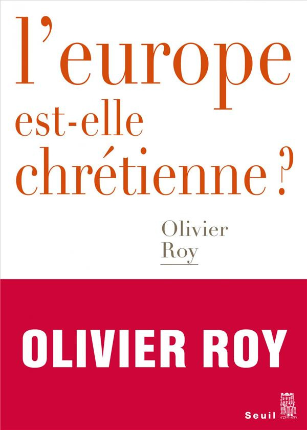 roy-olivier-l-europe-est-elle-chretienne_0