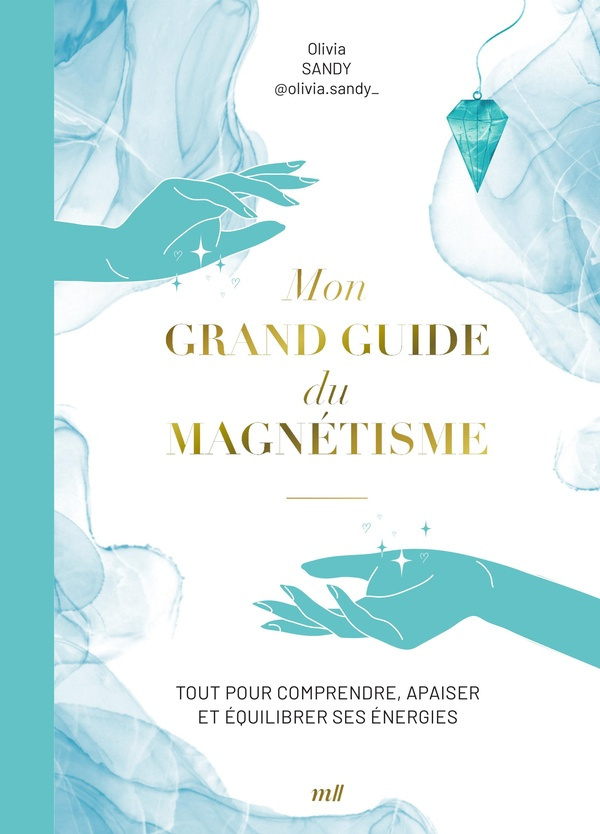 ruiz-celine-mon-grand-guide-du-magnetisme-tout-pour-comprendre-et-utiliser-le-magnetisme-au-quotidien_0