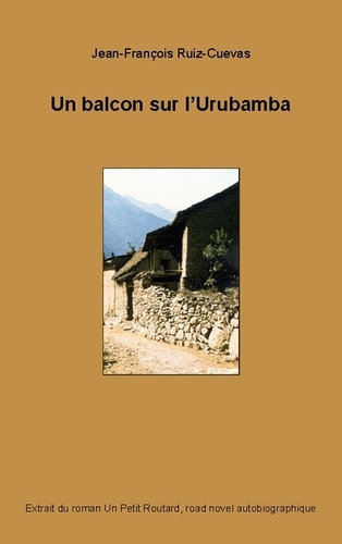 ruiz-cuevas-jean-francois-balcon-sur-urubamba-extrait-du-roman-un-petit-rout_0