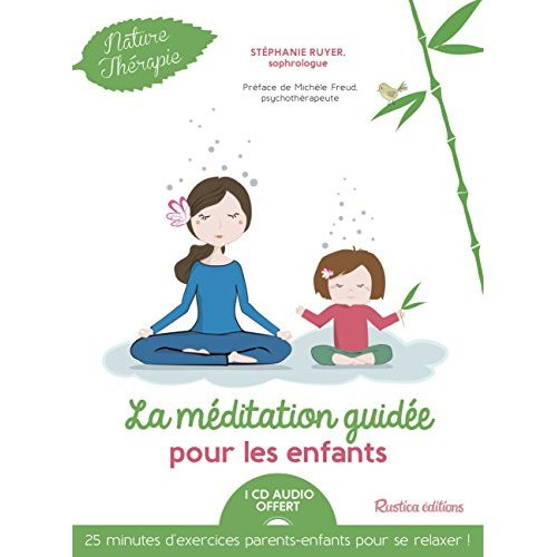 ruyer-stephanie-3b-freud-michele-3b-laurent-cecile-3b-la-meditation-guidee-pour-les-enfants-avec-1-cd-audio_0