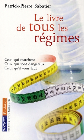 sabatier-patrick-pierre-le-livre-de-tous-les-regimes-ceux-qui-marchent-ceux-qui-sont-dangereux-celui-qu-il-vous-faut_0