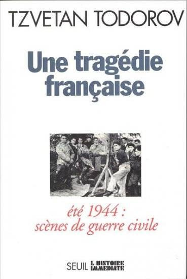 sadrin-rene-3b-todorov-tzvetan-une-tragedie-francaise-ete-1944-scenes-de-guerre-civile_0