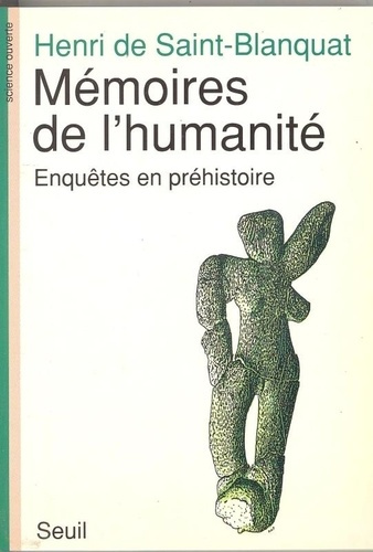 saint-blanquat-henri-de-memoires-de-l-humanite-enquetes-en-prehistoire_0