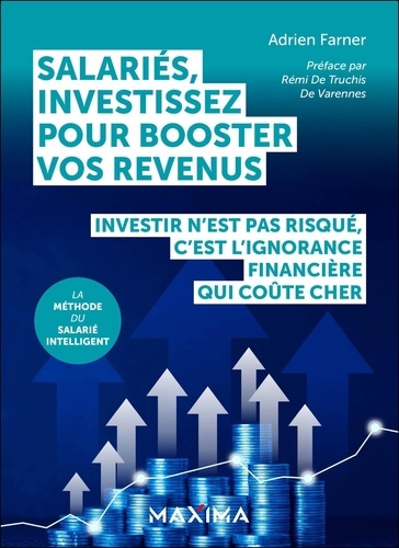 salaries-investissez-pour-booster-vos-revenus-investir-n-est-pas-risque-c-est-l-ignorance-financ_0