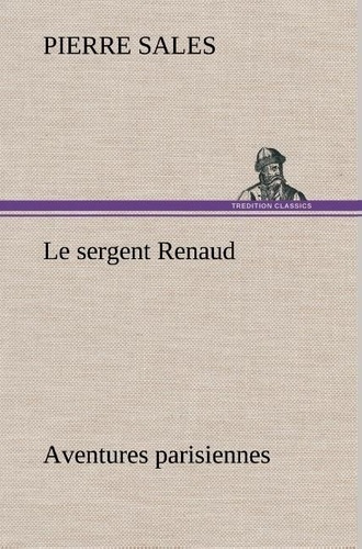 sales-pierre-le-sergent-renaud-aventures-parisiennes-le-sergent-renaud-aventures-parisiennes_0