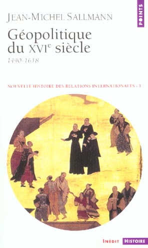 sallmann-jean-michel-nouvelle-histoire-des-relations-internationales-tome-1-geopolitique-du-xvieme-siecle-1490-1618_0