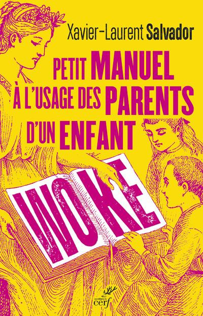 salvador-xavier-laurent-petit-manuel-a-l-usage-des-parents-d-un-enfant-woke_0