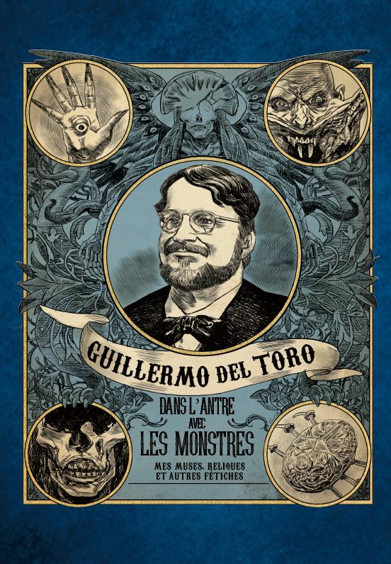 salvesen-britt-3b-shedden-jim-3b-koudounaris-paul-3b-guillermo-del-toro-dans-l-antre-avec-les-monstres-mes-muses-reliques-et-autres-fetiches_0