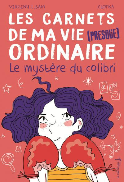 sam-virginy-l-les-carnets-de-ma-vie-presque-ordinaire-tome-2-le-mystere-du-colibri_0
