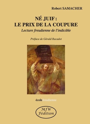 samacher-robert-racadot-gerald-ne-juif-le-prix-de-la-coupure-lecture-freudienne-de-l-indicible_0