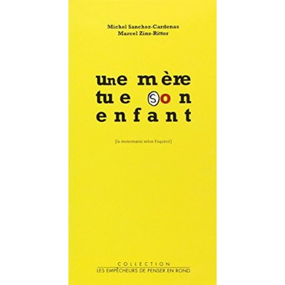 sanchez-cardenas-michel-3b-zins-ritter-marcel-une-mere-tue-son-enfant-la-monomanie-selon-esquirol_0