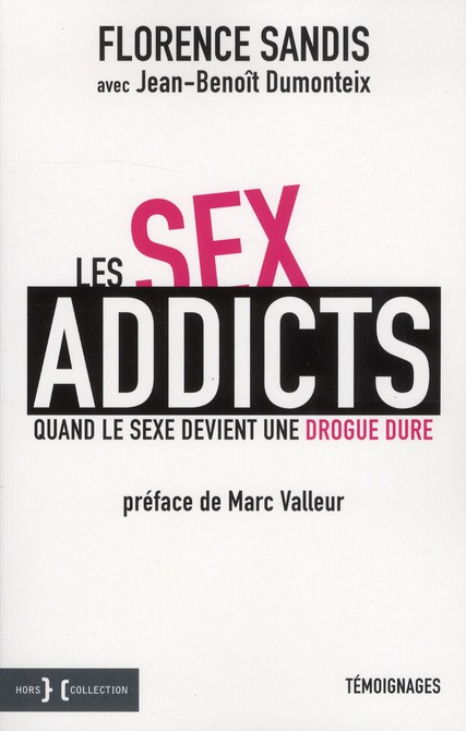 sandis-florence-3b-dumonteix-jean-benoit-3b-valleur-les-sex-addicts-quand-le-sexe-devient-une-drogue-dure_0