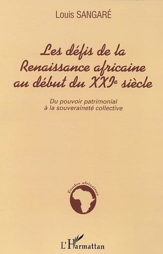 sangare-louis-defis-de-la-rennaissance-africaine-au-debut-du-xxie-siecle-du-pouvoir-patrimonial-a-la-souverainet_0