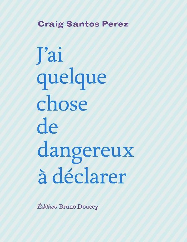 santos-perez-craig-castro-koshy-estelle-le-dis-j-ai-quelque-chose-de-dangereux-a-declarer_0