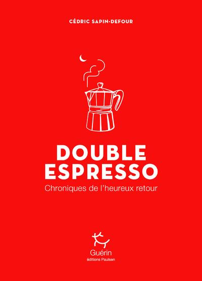 sapin-defour-cedric-double-espresso-chroniques-de-l-heureux-retour_0