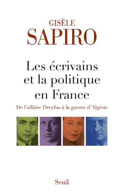 sapiro-gisele-les-ecrivains-et-la-politique-en-france-de-l-affaire-dreyfus-a-la-guerre-d-algerie_0