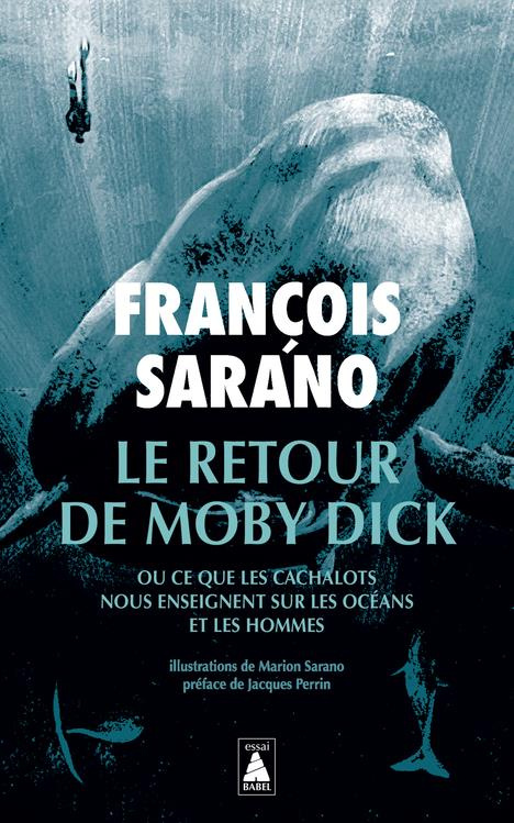sarano-francois-3b-sarano-marion-3b-perrin-jacques-le-retour-de-moby-dick-ou-ce-que-les-cachalots-nous-enseignent-sur-les-oceans-et-les-hommes_0