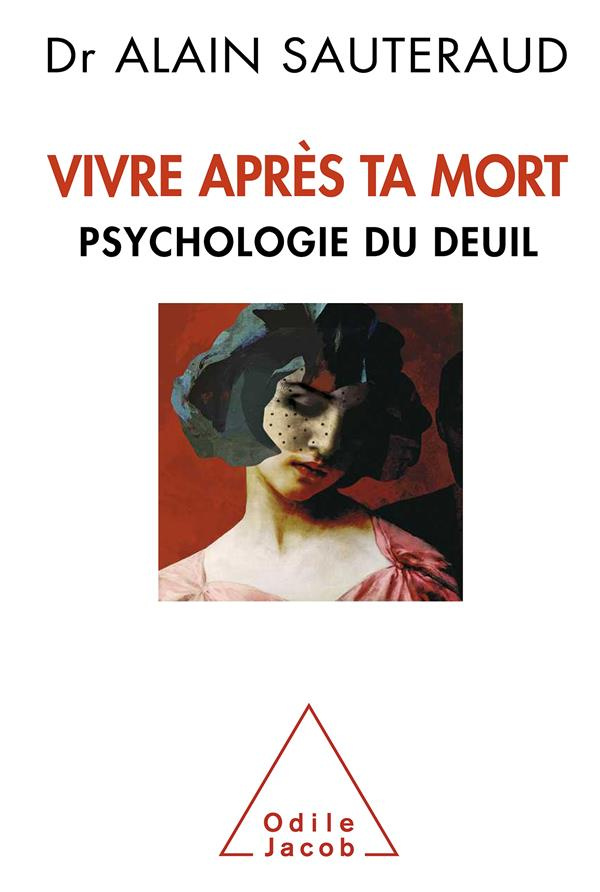 sauteraud-alain-vivre-apres-ta-mort-psychologie-du-deuil_0