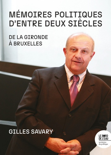 savary-gilles-memoires-politiques-d-entre-deux-siecles-de-la-gironde-a-bruxelles_0