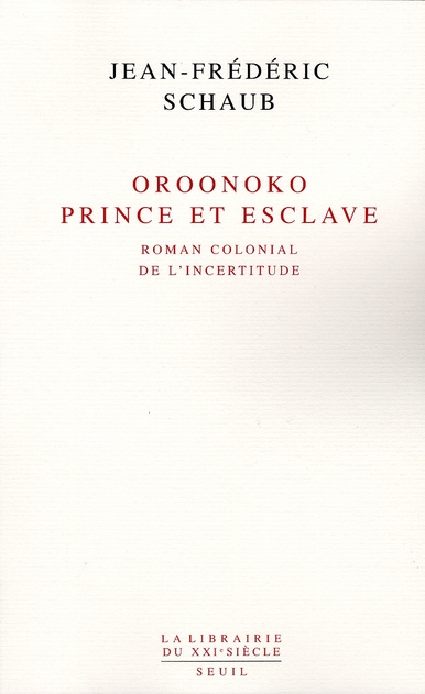 schaub-jean-frederic-oroonoko-prince-et-esclave-roman-colonial-de-l-incertitude_0