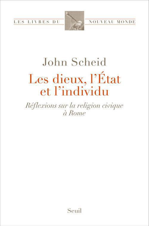 scheid-john-les-dieux-l-etat-et-l-individu-reflexions-sur-la-religion-civique-a-rome_0
