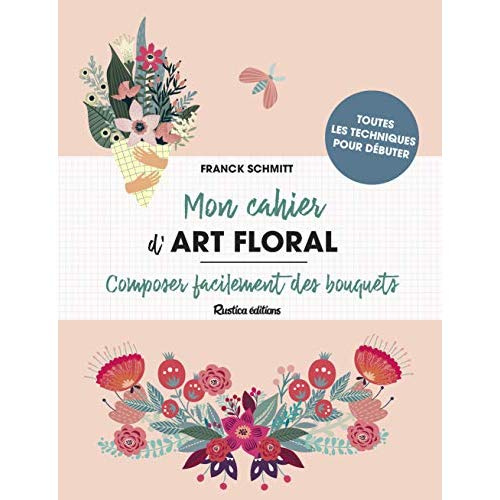 schmitt-franck-mon-cahier-d-art-floral-composer-facilement-des-bouquets_0