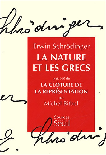 schrodinger-erwin-3b-bitbol-michel-la-nature-et-les-grecs-precede-de-la-cloture-de-la-representation_0