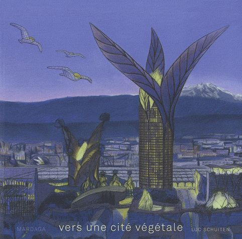 schuiten-luc-3b-loze-pierre-3b-chapelle-gauthier-3b-b-vers-une-cite-vegetale_0