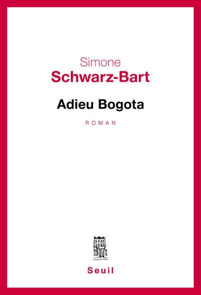 schwarz-bart-simone-3b-schwarz-bart-andre-adieu-bogota_0
