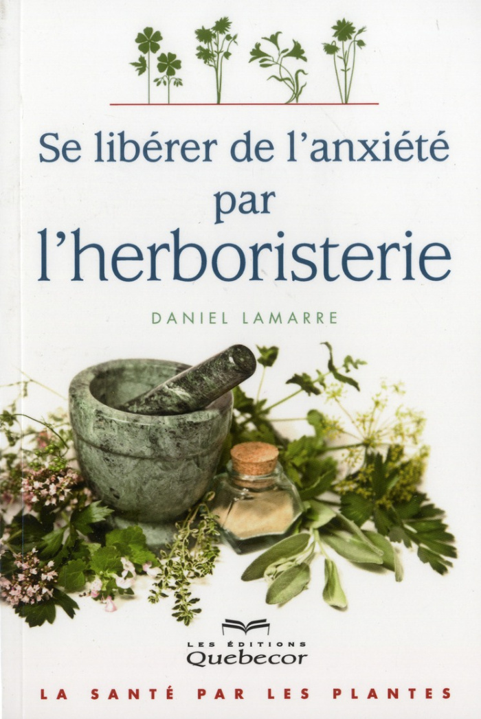 se-liberer-de-l-anxiete-par-l-herboristerie-la-sante-par-les-plantes-2e-edition_0