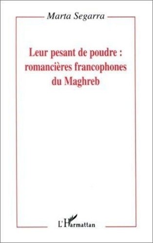 segarra-marta-leur-pesant-de-poudre-romancieres-francophones-du-maghreb_0