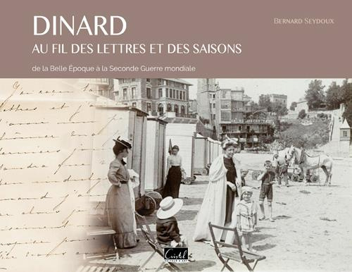 seydoux-bernard-dinard-au-fil-des-lettres-et-des-saisons-de-la-belle-epoque-a-la-seconde-guerrre-mondiale_0