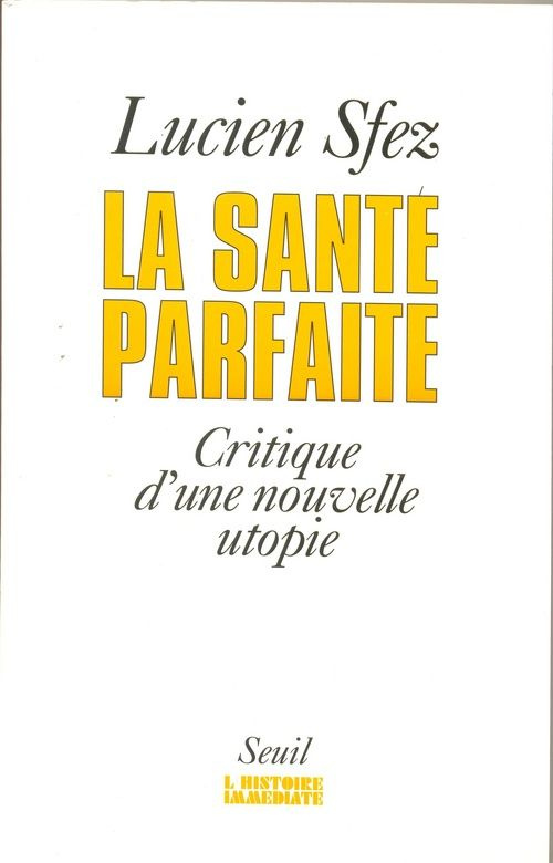 sfez-lucien-la-sante-parfaite-critique-d-une-nouvelle-utopie_0