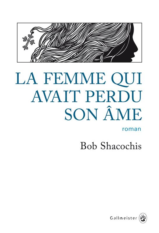 shacochis-bob-3b-happe-francois-la-femme-qui-avait-perdu-son-ame_0