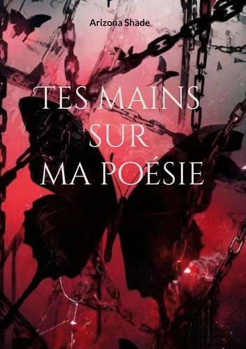 shade-arizona-tes-mains-sur-ma-poesie_0