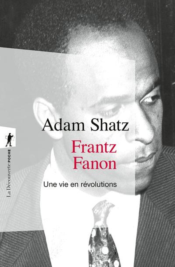 shatz-adam-frantz-fanon-une-vie-en-revolutions_0