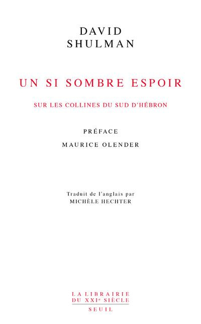 shulman-david-3b-hechter-michele-3b-olender-maurice-un-si-sombre-espoir-sur-les-collines-du-sud-d-hebron-ta-ayush-ii-2007-2017_0