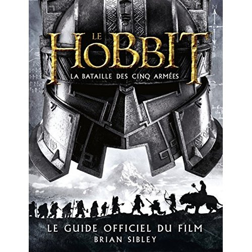 sibley-brian-le-hobbit-la-bataille-des-cinq-armees-le-guide-officiel-du-film_0