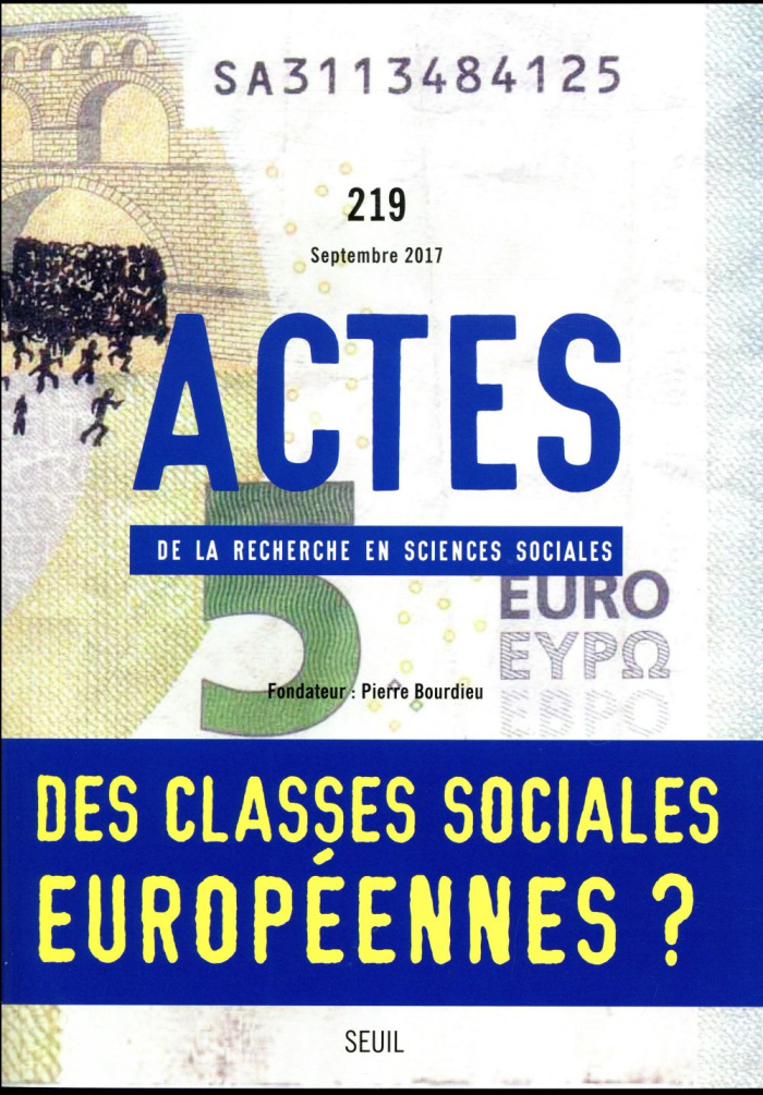 siblot-yasmine-3b-pessinat-etienne-3b-brousse-cecile-actes-de-la-recherche-en-sciences-sociales-n-219-septembre-2017-des-classes-sociales-europeennes_0