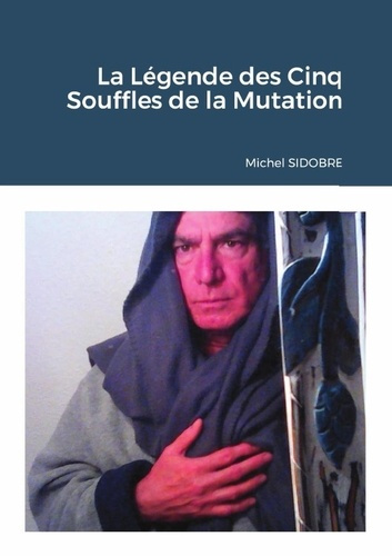 sidobre-michel-la-legende-des-cinq-souffles-de-la-mutation_0