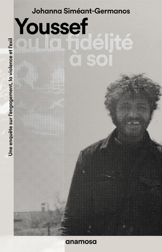 simeant-germanos-j-youssef-ou-la-fidelite-a-soi-une-enquete-sur-l-engagement-la-violence-et-l-exil_0